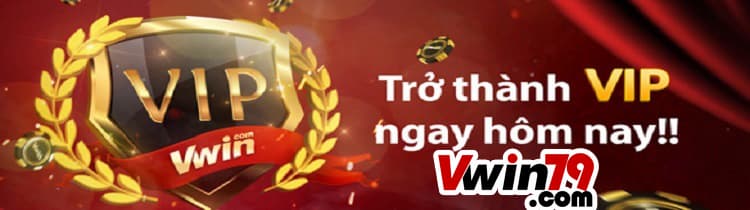 Trở thành VIP Vwin