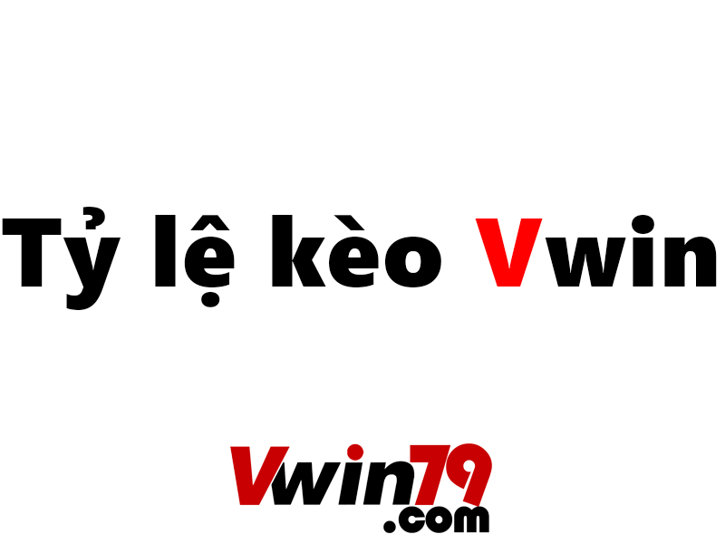 Tỷ lệ kèo nhà cái Vwin là gì